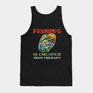 Fishing is cheaper than therapy Tank Top